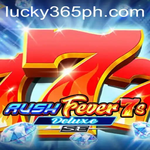 Discover the Excitement of RushFever7sDeluxeSE and Explore 365PH.COM